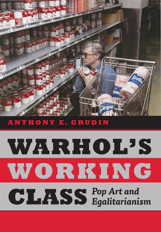 Warhol&#x27;s Working Class