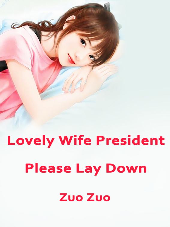 Lovely Wife: President Please Lay Down, Volume 1