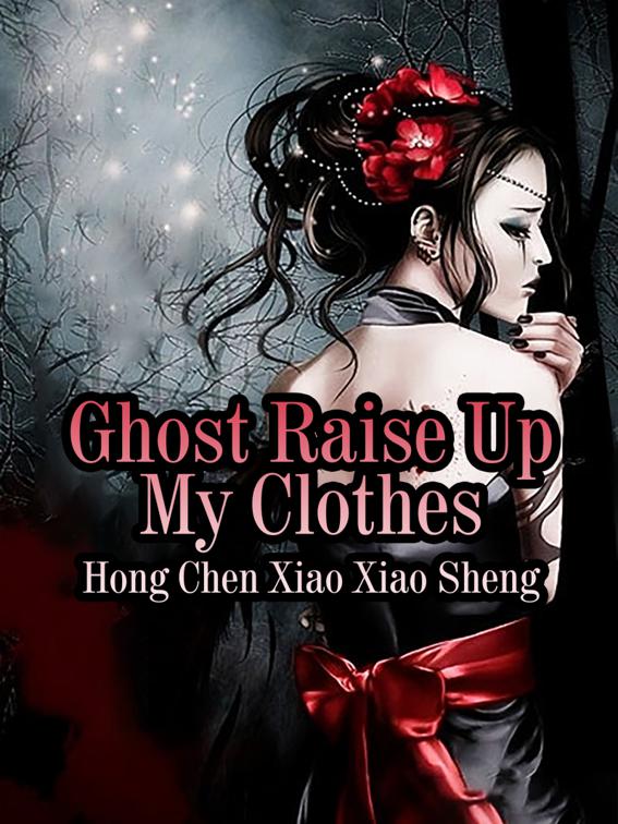 Ghost Raise Up My Clothes, Volume 1
