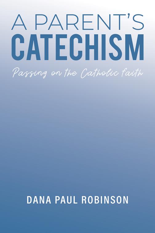 A Parent&#x27;s Catechism