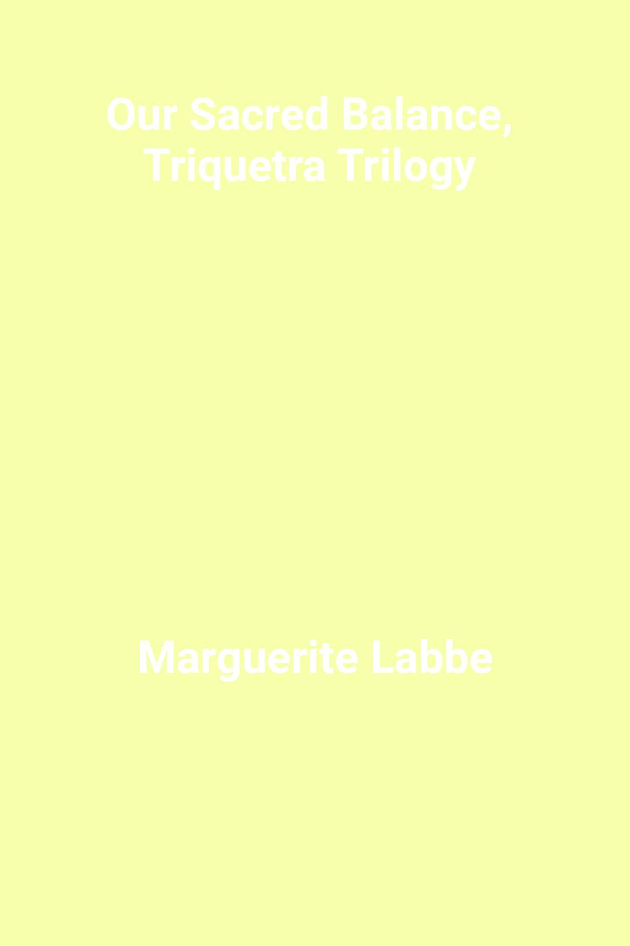 This image is the cover for the book Our Sacred Balance, Triquetra Trilogy