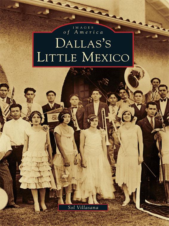 Dallas&#x27;s Little Mexico, Images of America