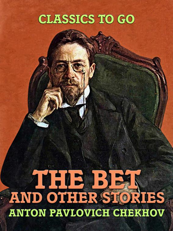 The Bet, and Other Stories, Classics To Go