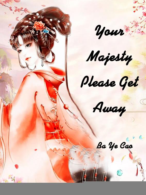 Your Majesty, Please Get Away, Volume 1