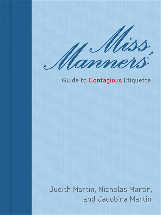 Miss Manners&#x27; Guide to Contagious Etiquette, Miss Manners