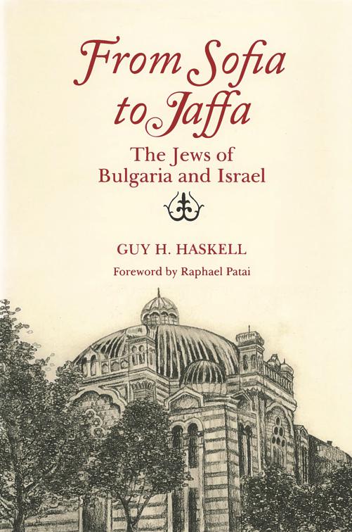 From Sofia to Jaffa, Raphael Patai Series in Jewish Folklore and Anthropology