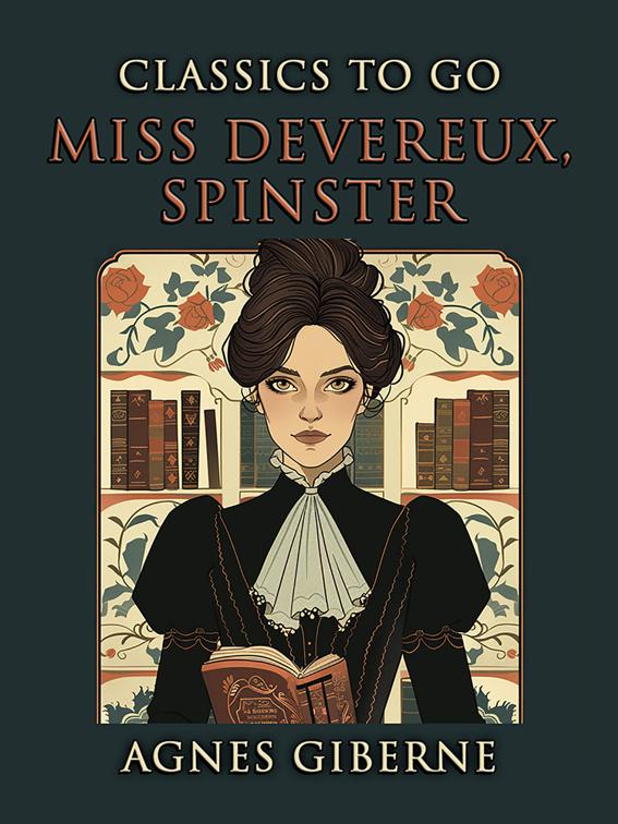 Miss Devereux, Spinster, CLASSICS TO GO