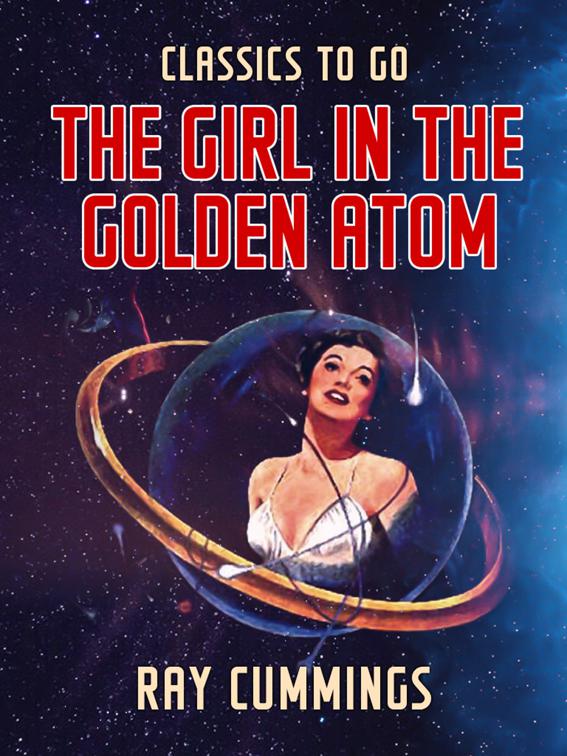 The Girl In The Golden Atom, Classics To Go