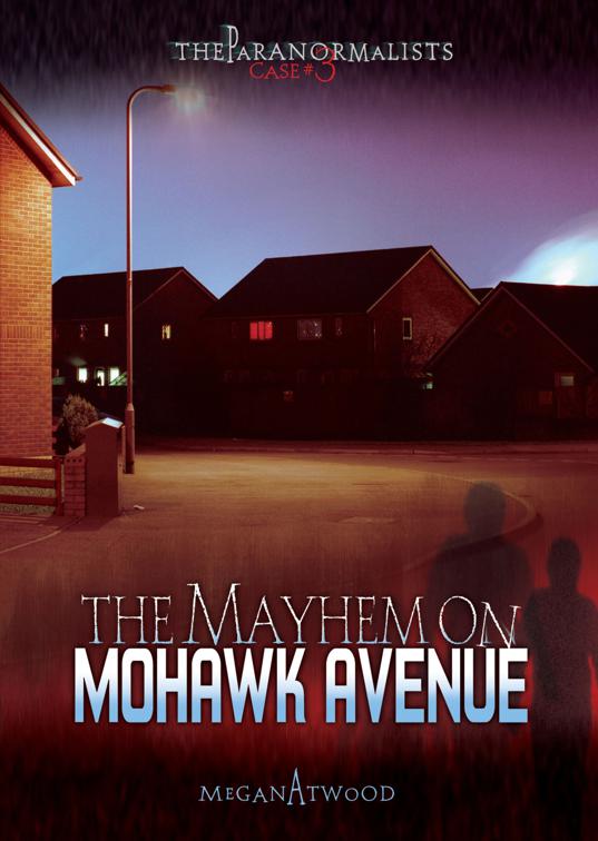 Mayhem on Mohawk Avenue, The Paranormalists