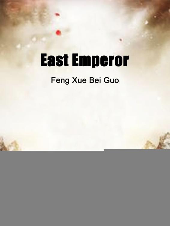 East Emperor, Volume 1