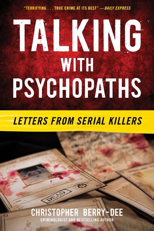 Talking with Psychopaths: Letters from Serial Killers, Talking with Psychopaths