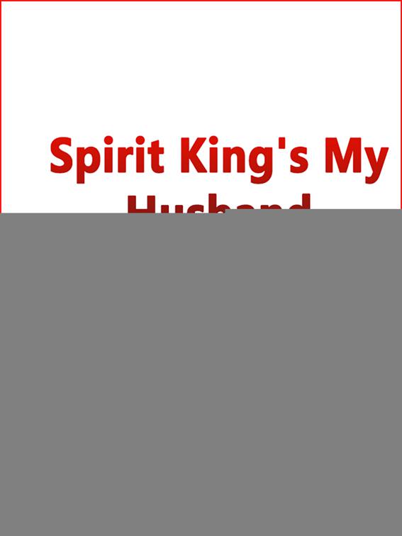 Spirit King&#x27;s My Husband, Volume 1
