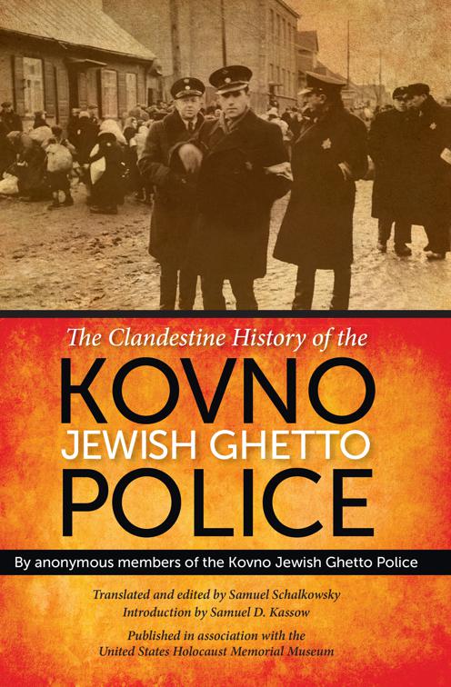 Clandestine History of the Kovno Jewish Ghetto Police