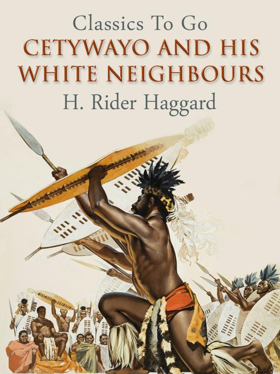 Cetywayo and his White Neighbours, Classics To Go