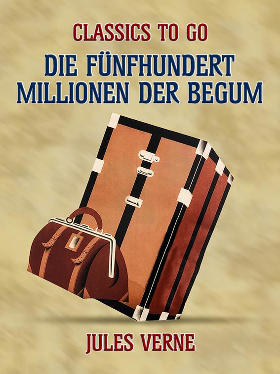 Die fünfhundert Millionen der Begum, Classics To Go