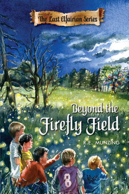 Beyond the Firefly Field, The Last Elfairian Series