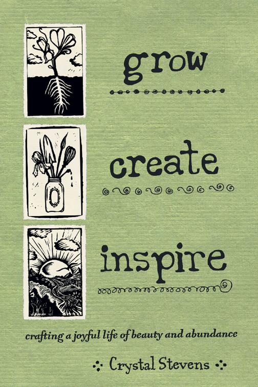 This image is the cover for the book Grow, Create, Inspire