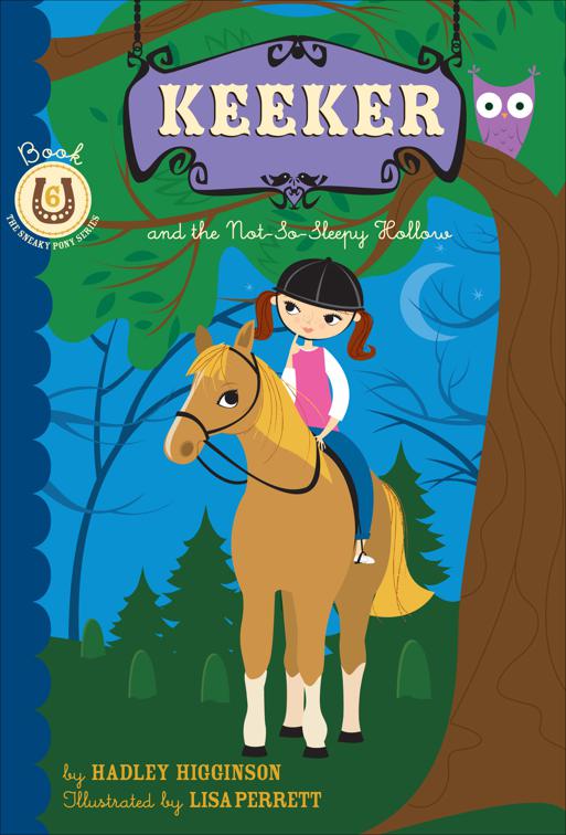 Keeker and the Not-So-Sleepy Hollow, Sneaky Pony Series