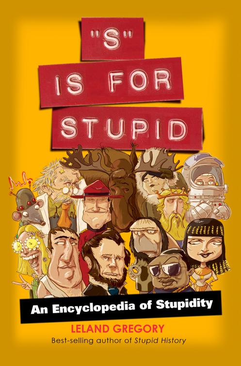 &quot;S&quot; Is for Stupid, Stupid History