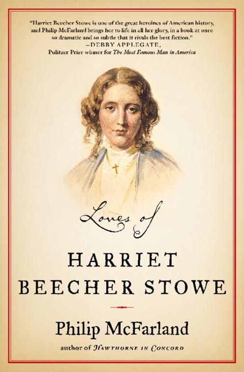 Loves of Harriet Beecher Stowe
