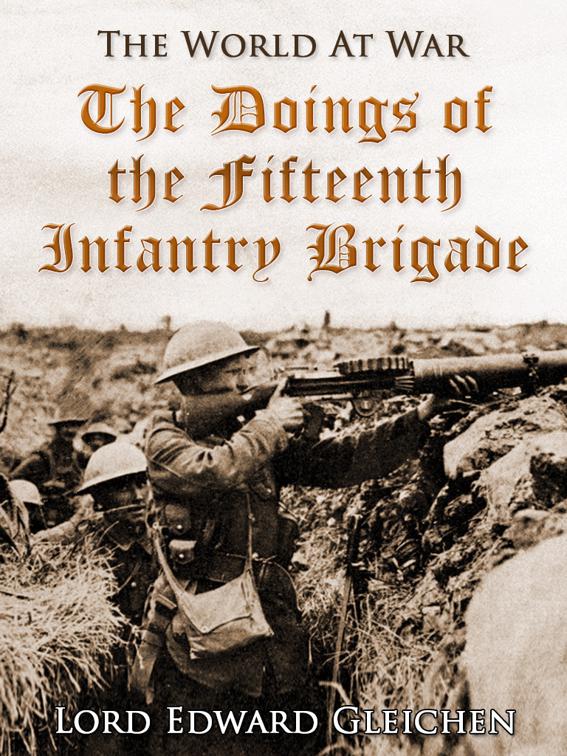 The Doings of the Fifteenth Infantry Brigade, The World At War