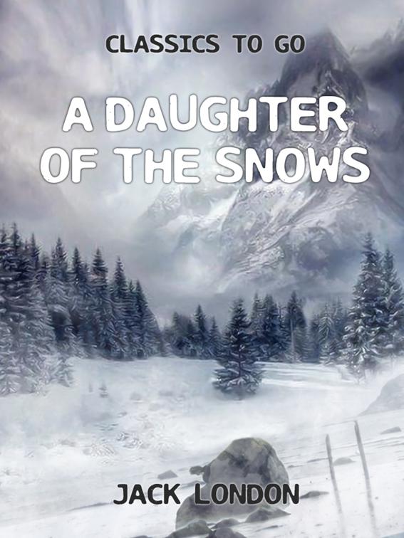 A Daughter of the Snows, Classics To Go