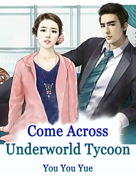 This image is the cover for the book Come Across Underworld Tycoon, Volume 2