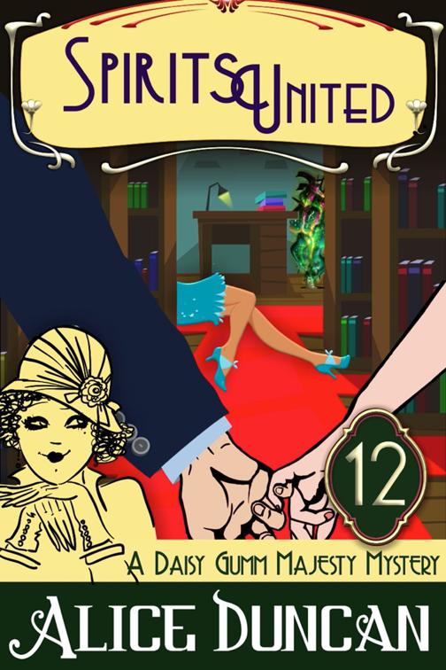 Spirits United (A Daisy Gumm Majesty Mystery, Book 12), Daisy Gumm Majesty Mystery