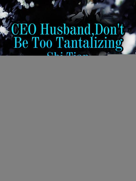 This image is the cover for the book CEO Husband, Don't Be Too Tantalizing, Volume 2