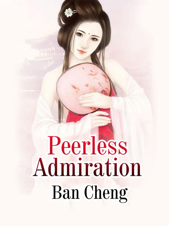 This image is the cover for the book Peerless Admiration, Volume 1