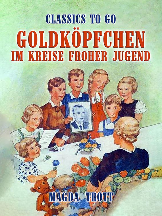 Goldköpfchen im Kreise froher Jugend, Classics To Go