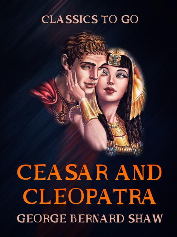 Ceasar and Cleopatra, Classics To Go