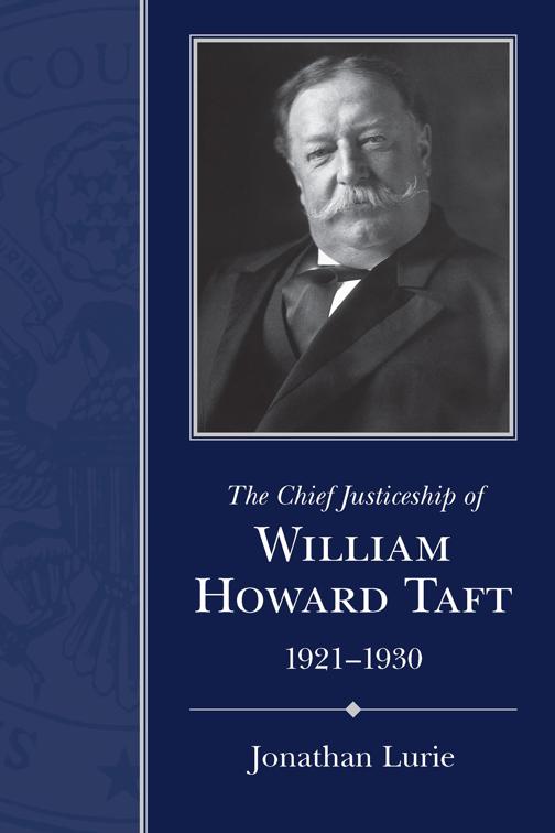 Chief Justiceship of William Howard Taft, 1921–1930, Chief Justiceships of the United States Supreme Court