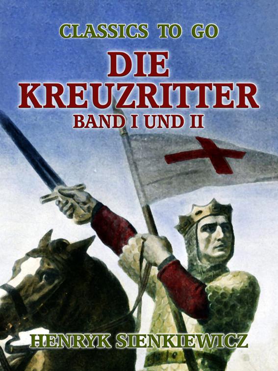 Die Kreuzritter Band I und II, Classics To Go