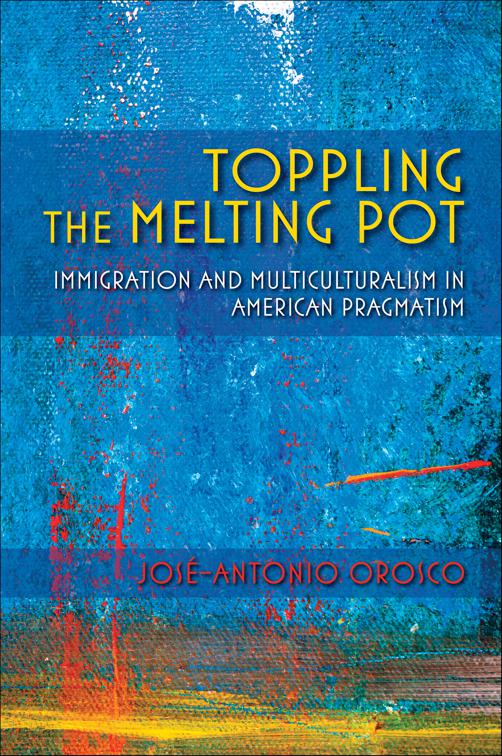 Toppling the Melting Pot, American Philosophy