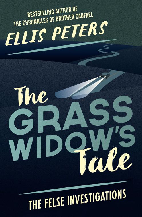 Grass Widow&#x27;s Tale, The Felse Investigations
