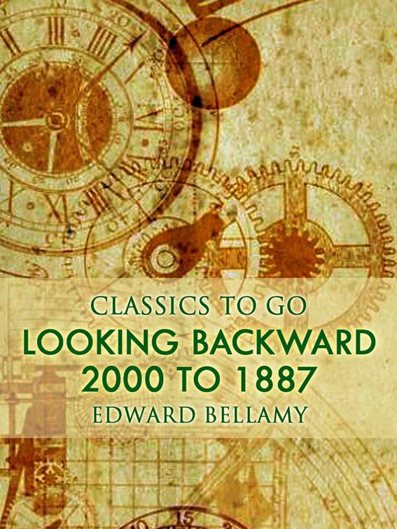 Looking Backward, 2000 to 1887, Classics To Go