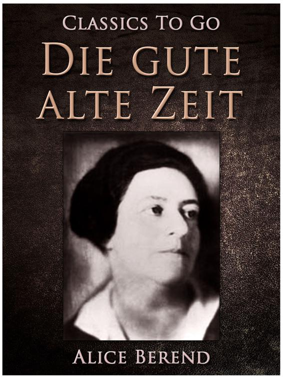 Die gute alte Zeit, Bürger und Spießbürger im 19. Jahrhundert, Classics To Go