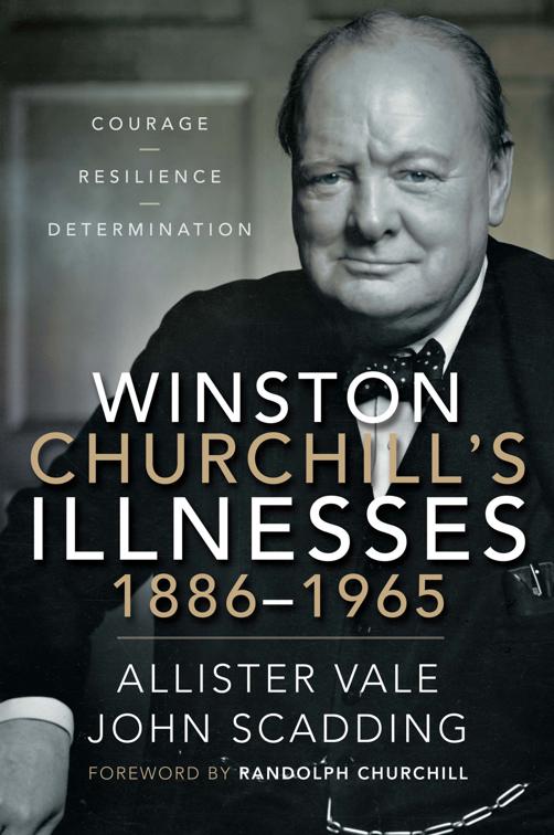 Winston Churchill&#x27;s Illnesses, 1886–1965