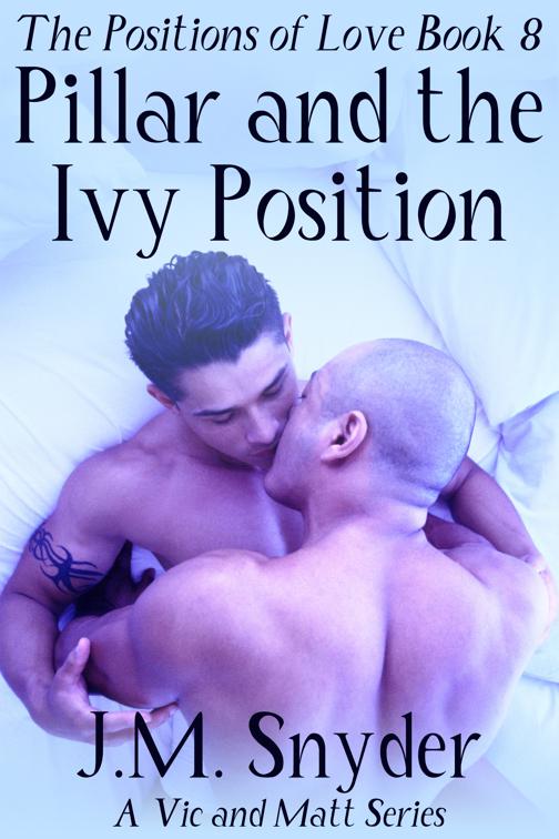 Pillar and Ivy Position, Vic and Matt: Positions of Love