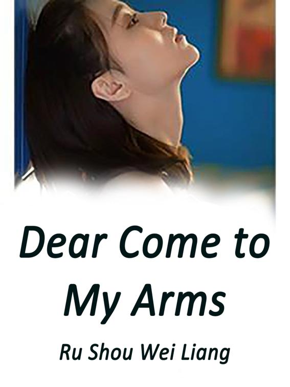 Dear, Come to My Arms, Volume 1