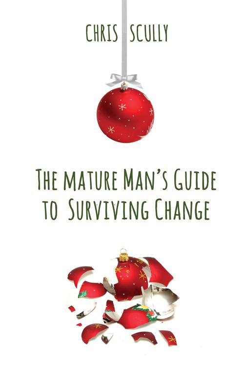 This image is the cover for the book The Mature Man's Guide to Surviving Change, 2017 Advent Calendar - Stocking Stuffers