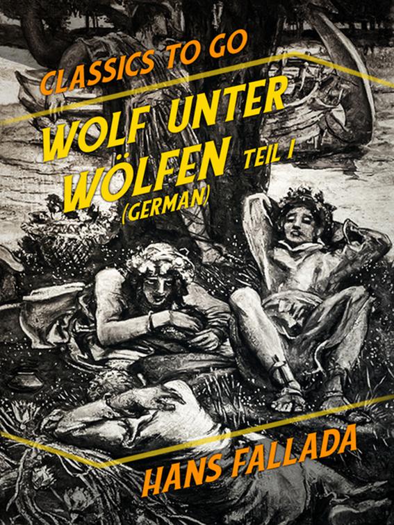 Wolf unter Wölfen Teil I &amp; Teil II (German), Classics To Go