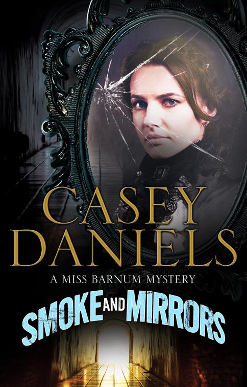 Smoke and Mirrors, The Miss Barnum Mysteries