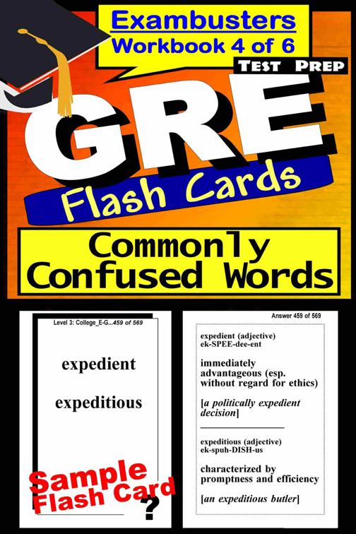 GRE Test Prep Commonly Confused Words Review--Exambusters Flash Cards--Workbook 4 of 6, Exambusters GRE