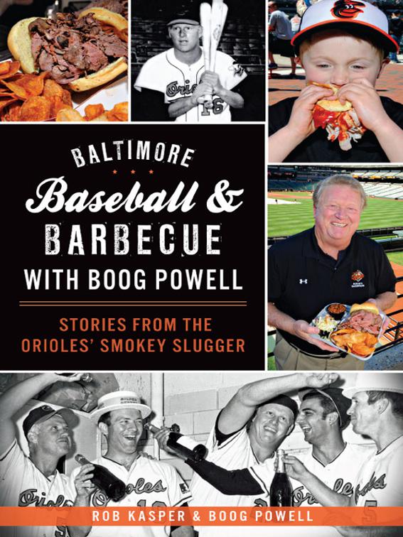 Baltimore Baseball &amp; Barbecue with Boog Powell, American Palate