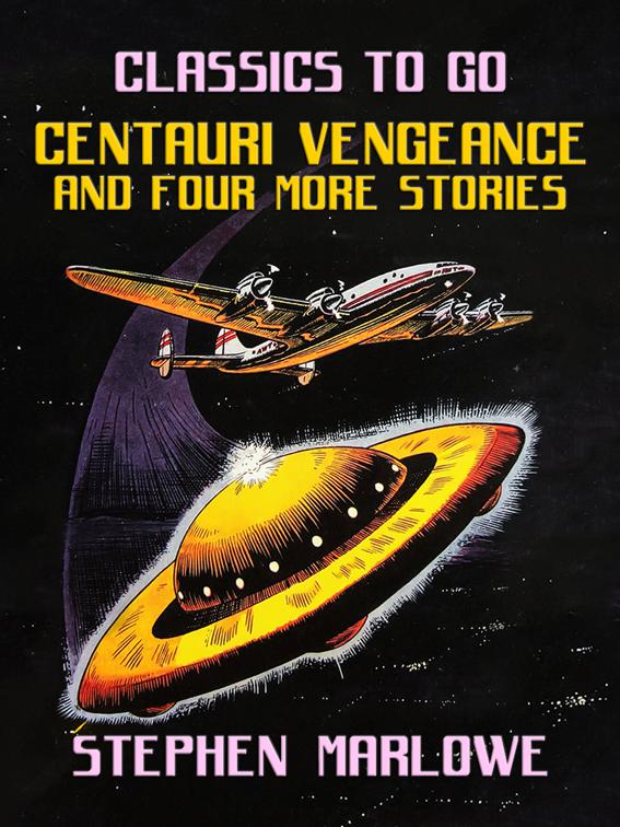 Centauri Vengeance and four more Stories, Classics To Go