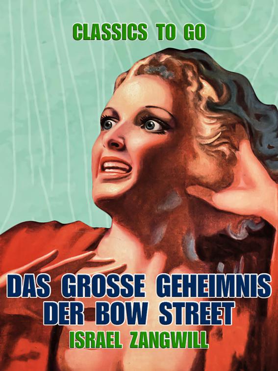 Das große Geheimnis der Bow Street, Classics To Go