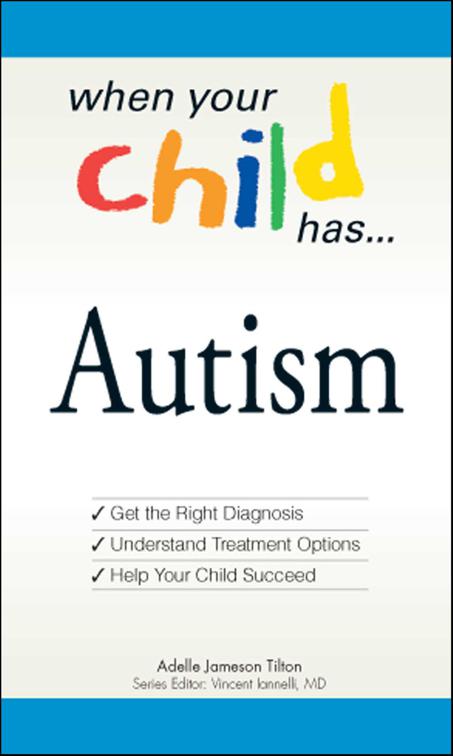 When Your Child Has . . . Autism, When Your Child Has A . . .