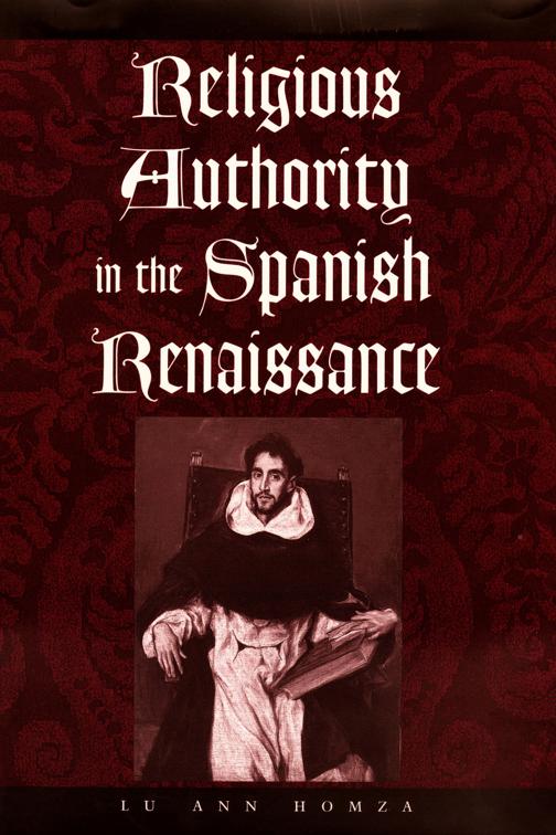 Religious Authority in the Spanish Renaissance, The Johns Hopkins University Studies in Historical and Political Science